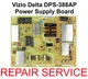 Mail-in Repair Service for Vizio P652UI-B2 Power Supply Board Delta DPS-388AP